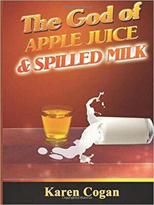 cover image of The God of Apple Juice and Spilled Milk